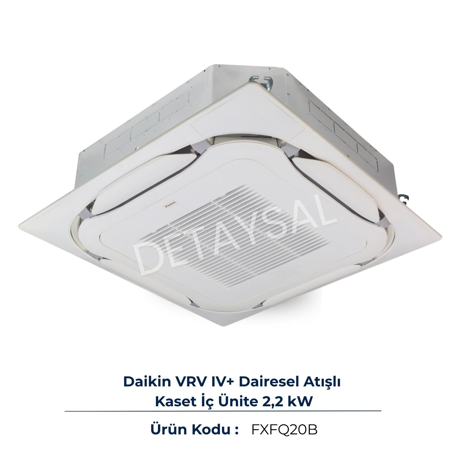 Daikin VRV IV+ Dairesel Kaset İç Ünite 2,2 kW (FXFQ20B)