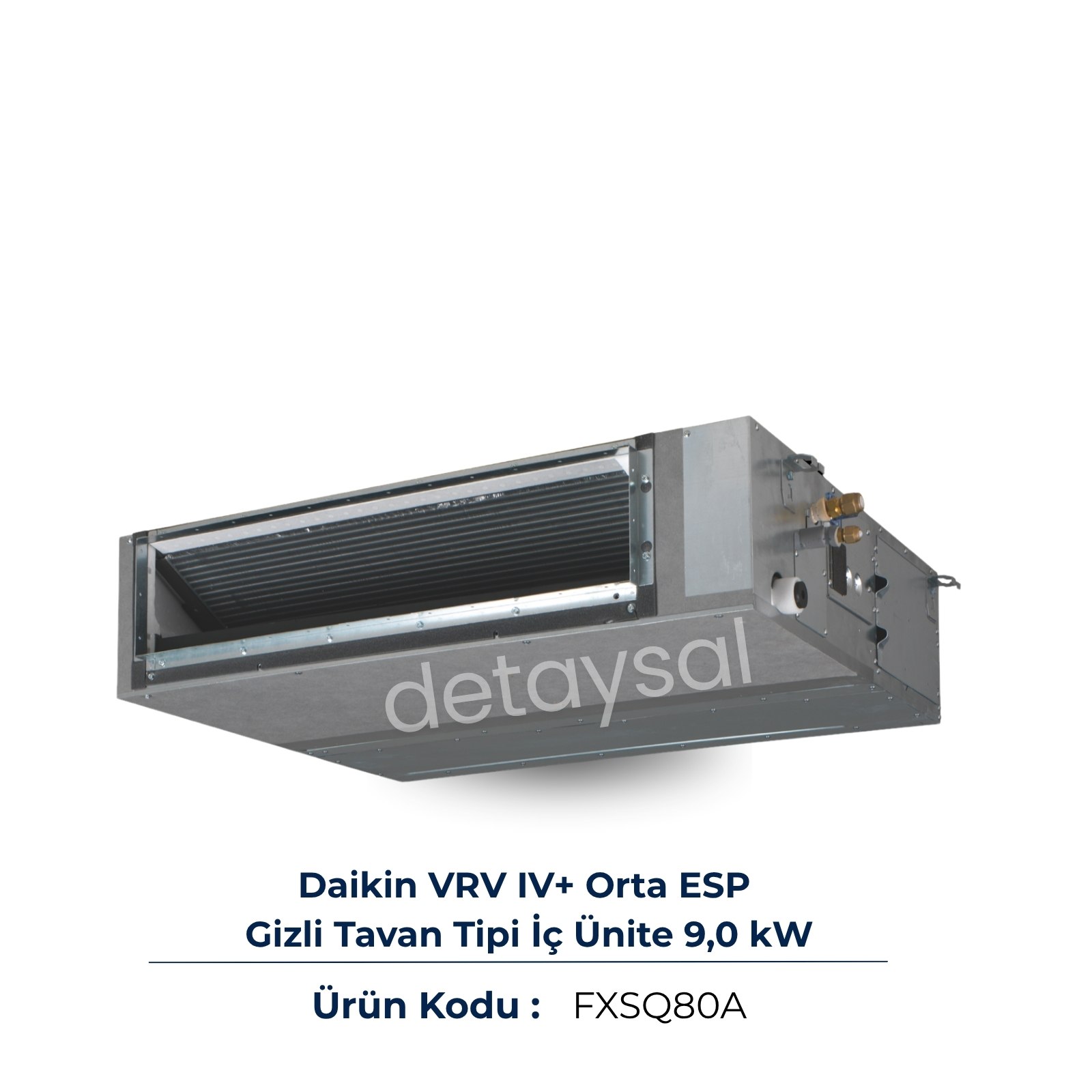 Daikin VRV IV+ Orta ESP Gizli Tavan 9,0 kW (FXSQ80A)
